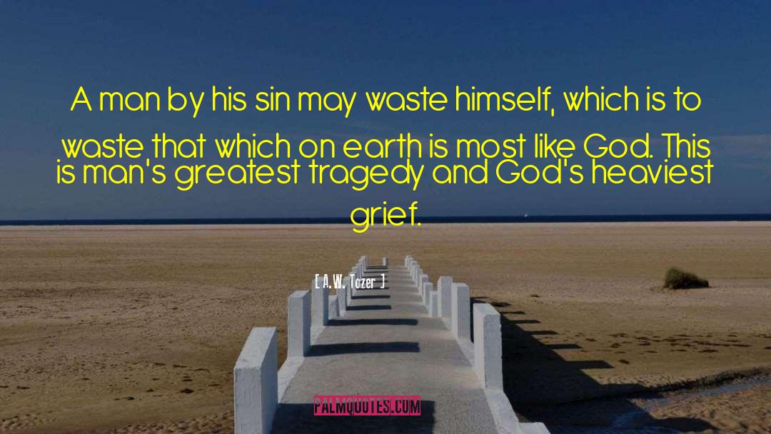 Death And Grief quotes by A.W. Tozer