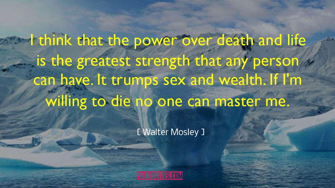 Death And Life quotes by Walter Mosley