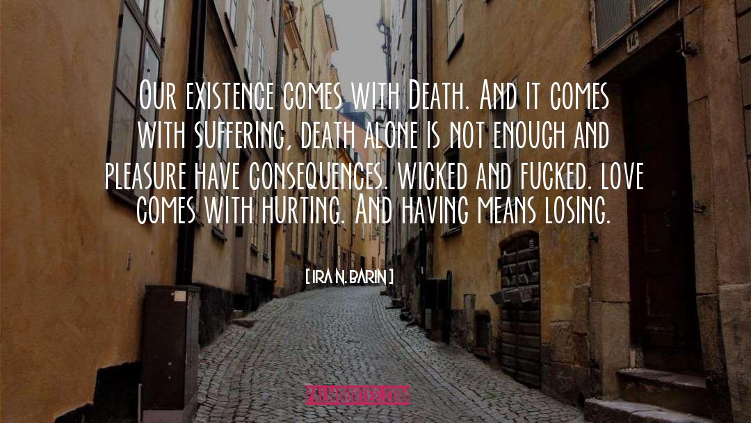 Death And Sickness quotes by Ira N. Barin