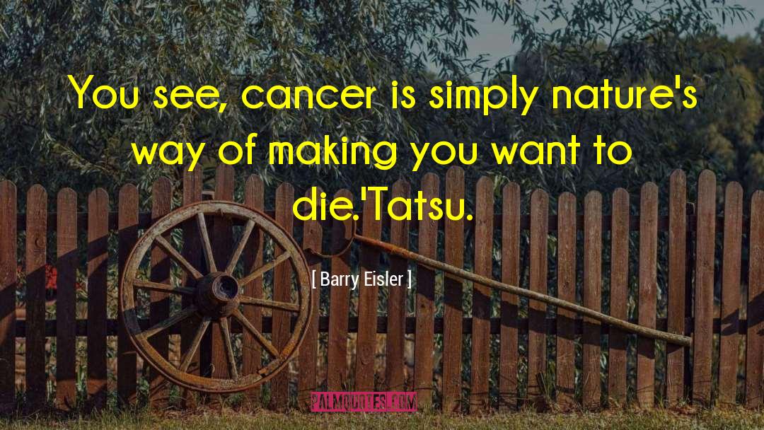 Death And Sickness quotes by Barry Eisler