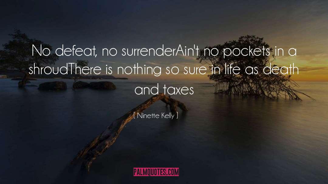 Death And Taxes quotes by Ninette Kelly