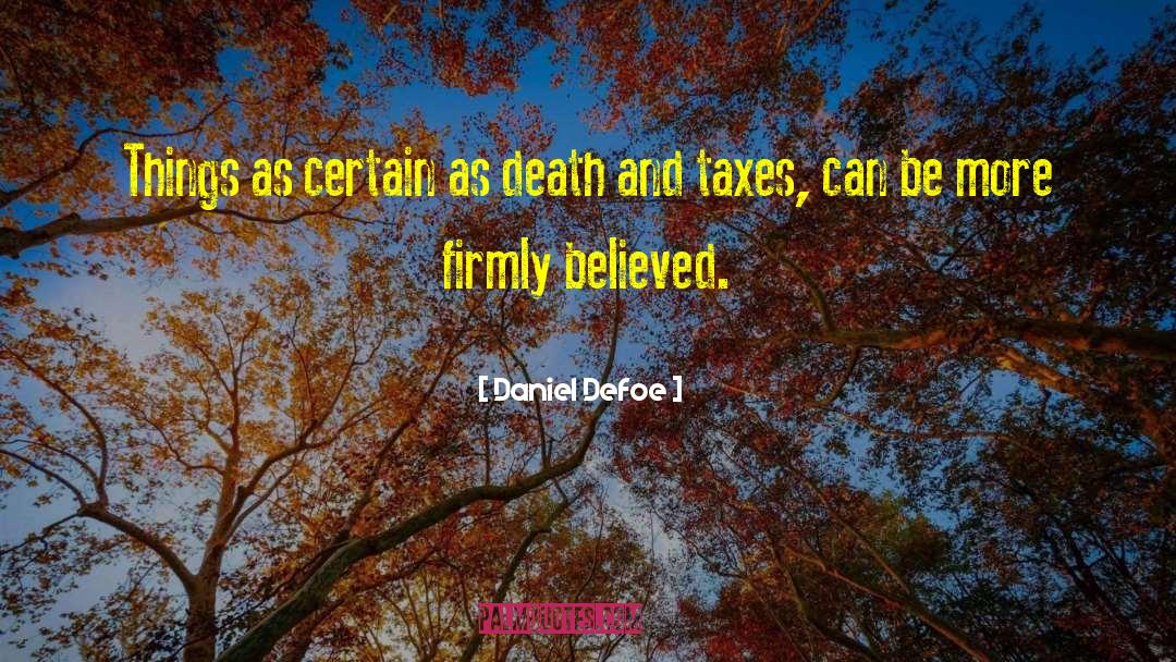 Death And Taxes quotes by Daniel Defoe