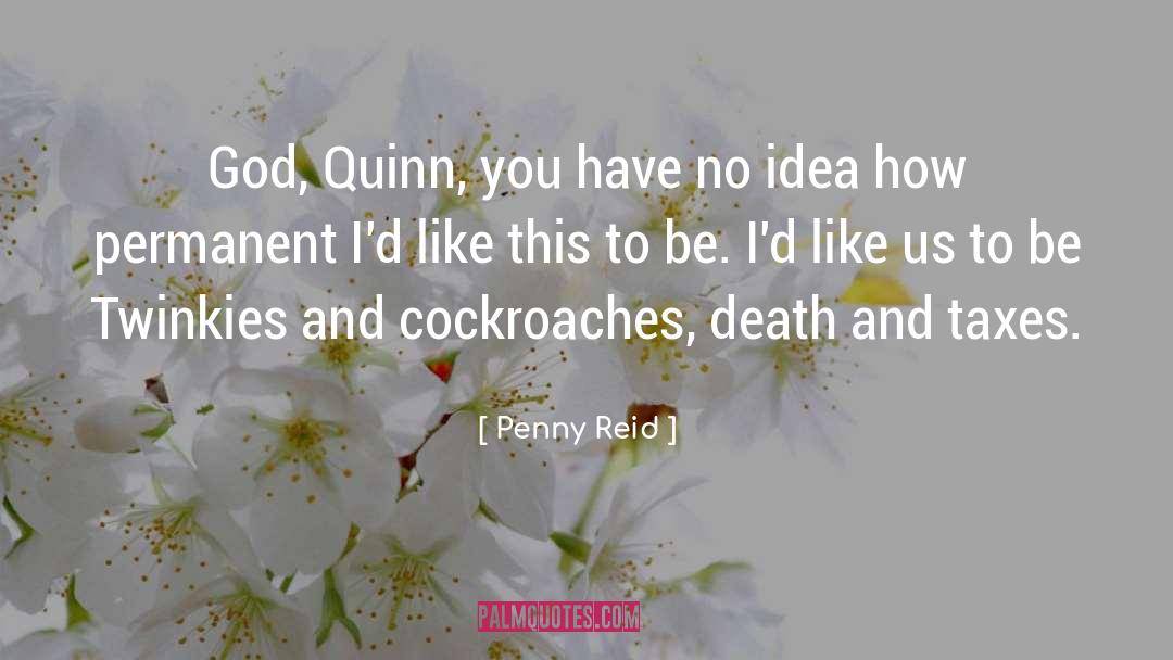 Death And Taxes quotes by Penny Reid