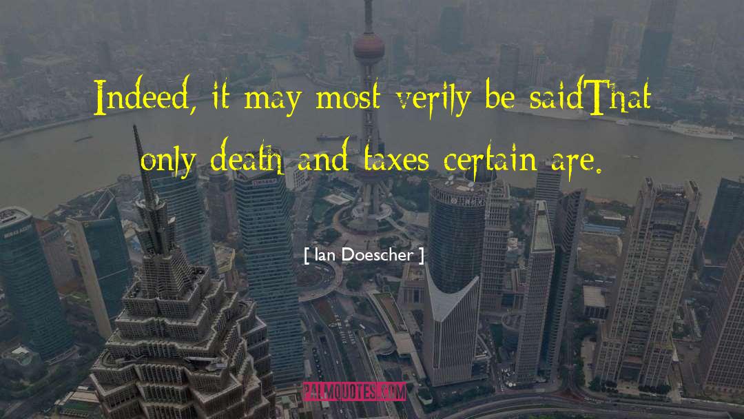 Death And Taxes quotes by Ian Doescher