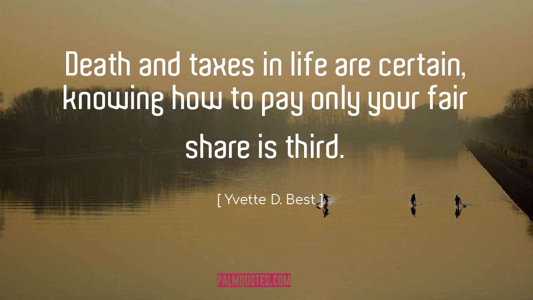 Death And Taxes quotes by Yvette D. Best