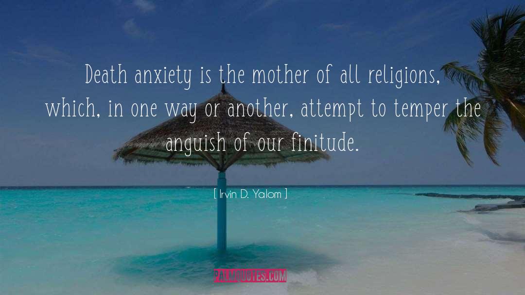 Death Anxiety quotes by Irvin D. Yalom