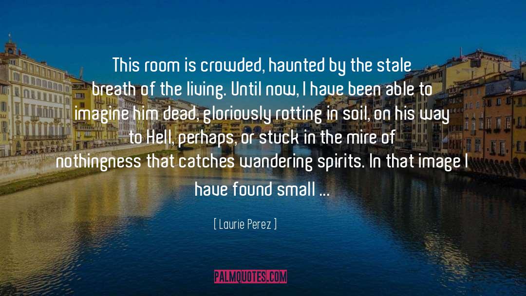 Death By Living quotes by Laurie Perez