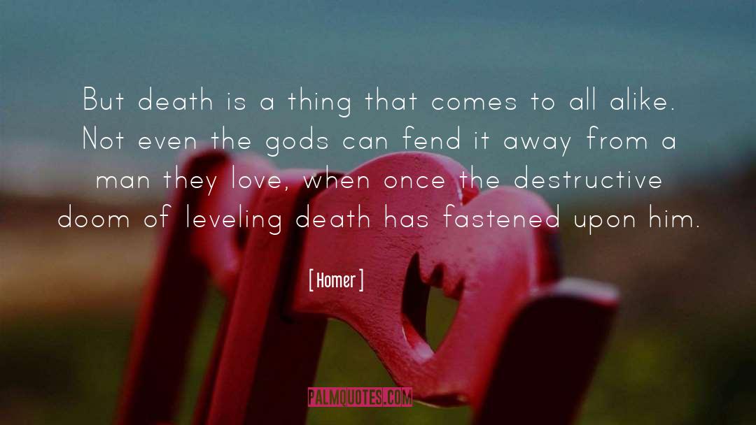 Death Comes Quickly quotes by Homer