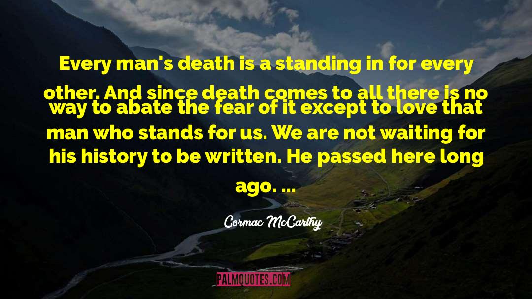 Death Comes To All quotes by Cormac McCarthy