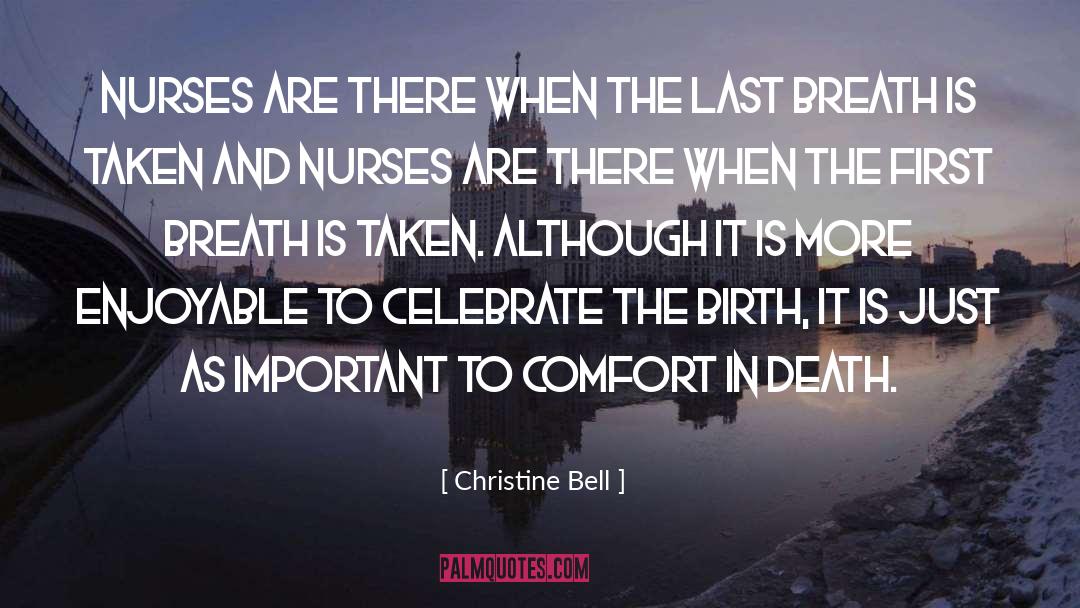 Death Comfort quotes by Christine Bell