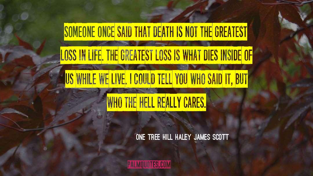 Death Comfort quotes by One Tree Hill Haley James Scott