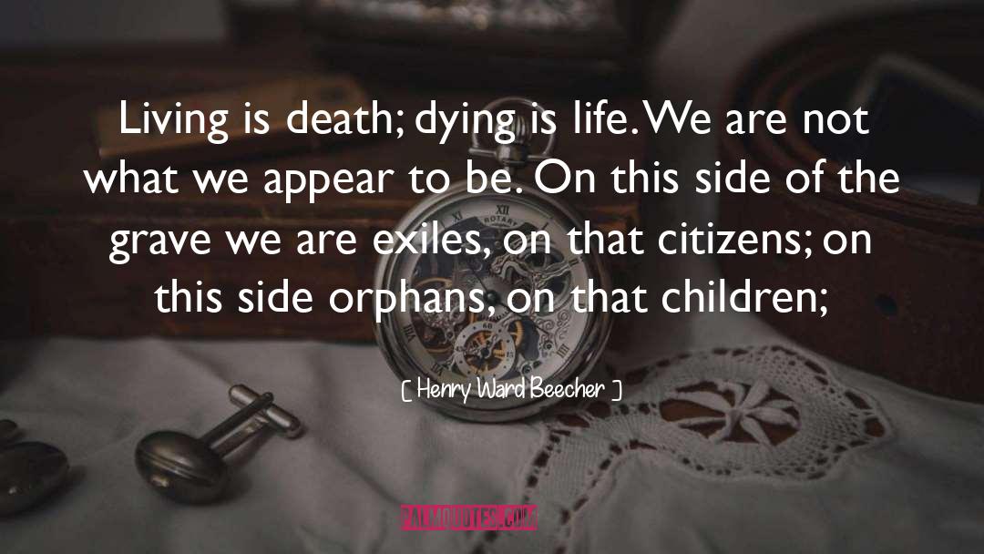 Death Dying quotes by Henry Ward Beecher