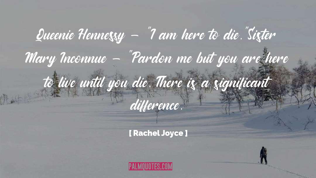 Death Dying quotes by Rachel Joyce