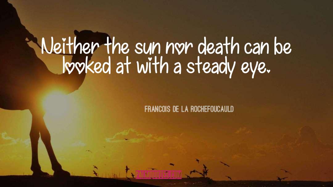 Death Fraud quotes by Francois De La Rochefoucauld