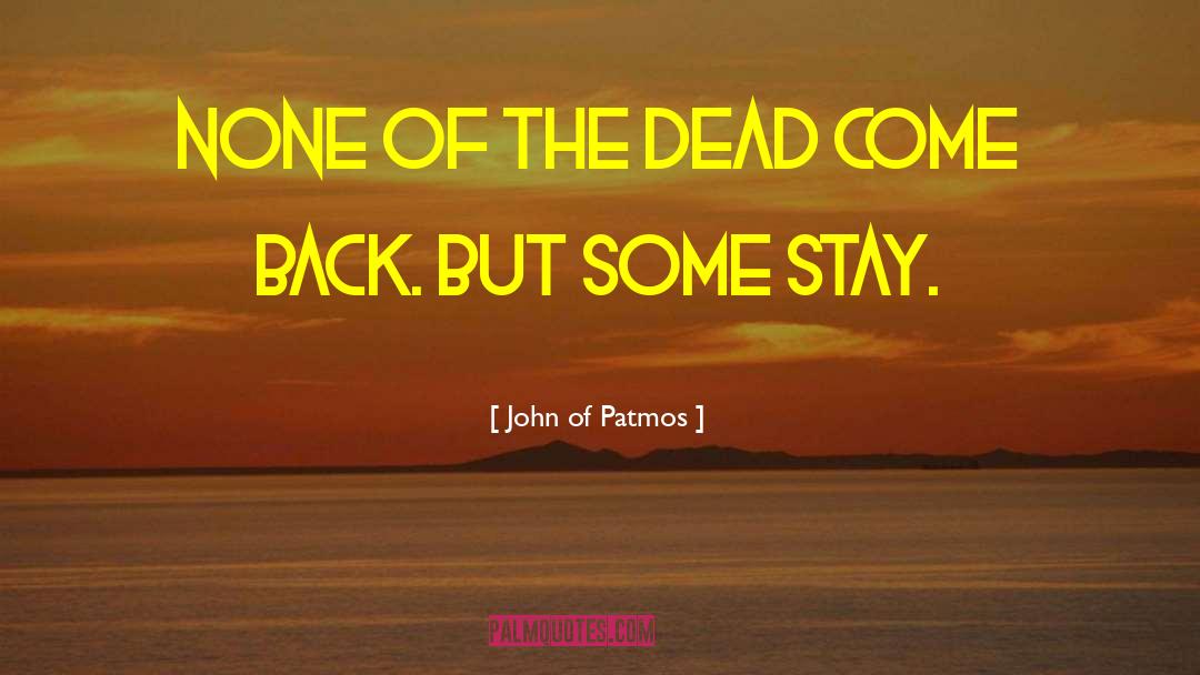 Death Ghosts quotes by John Of Patmos