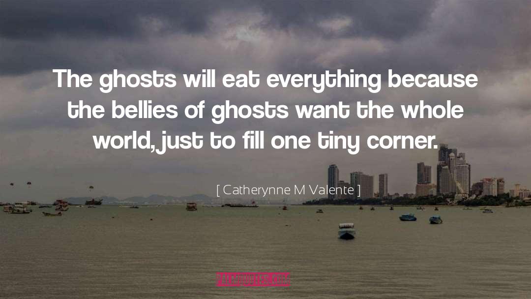 Death Ghosts quotes by Catherynne M Valente