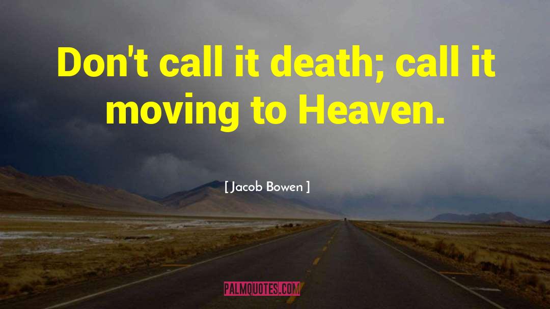 Death Heaven quotes by Jacob Bowen