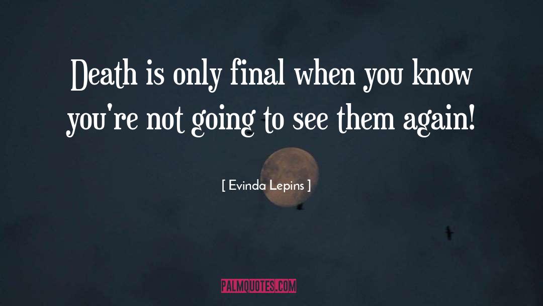 Death Heaven quotes by Evinda Lepins