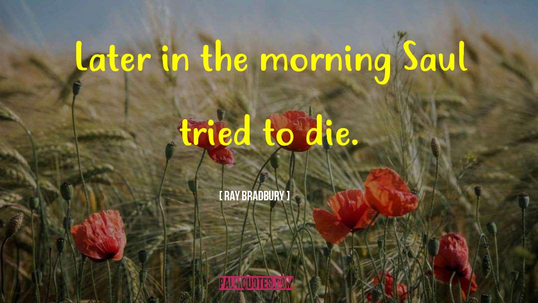 Death Humor quotes by Ray Bradbury