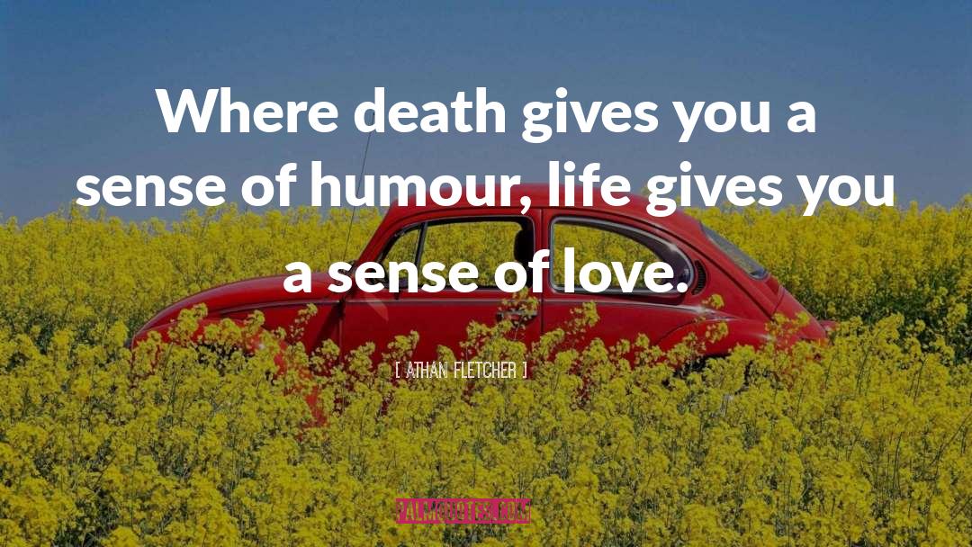 Death Humor quotes by Athan Fletcher