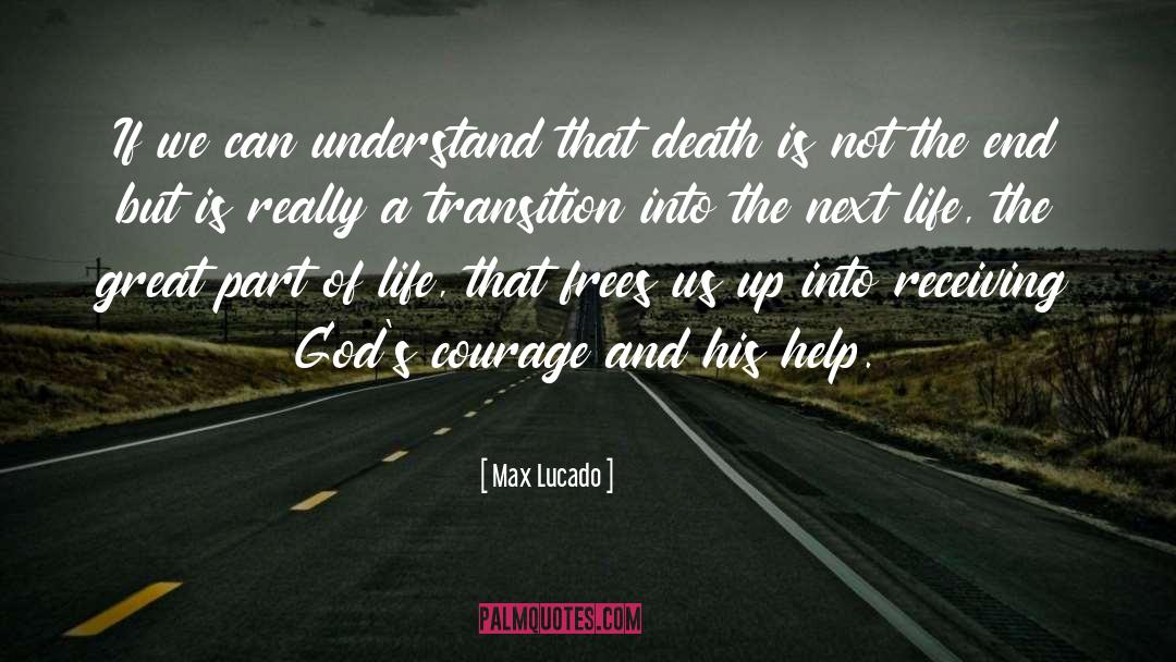 Death Is Not The End quotes by Max Lucado