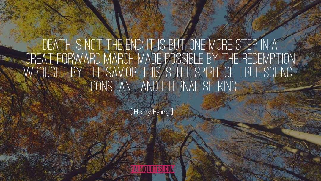 Death Is Not The End quotes by Henry Eyring