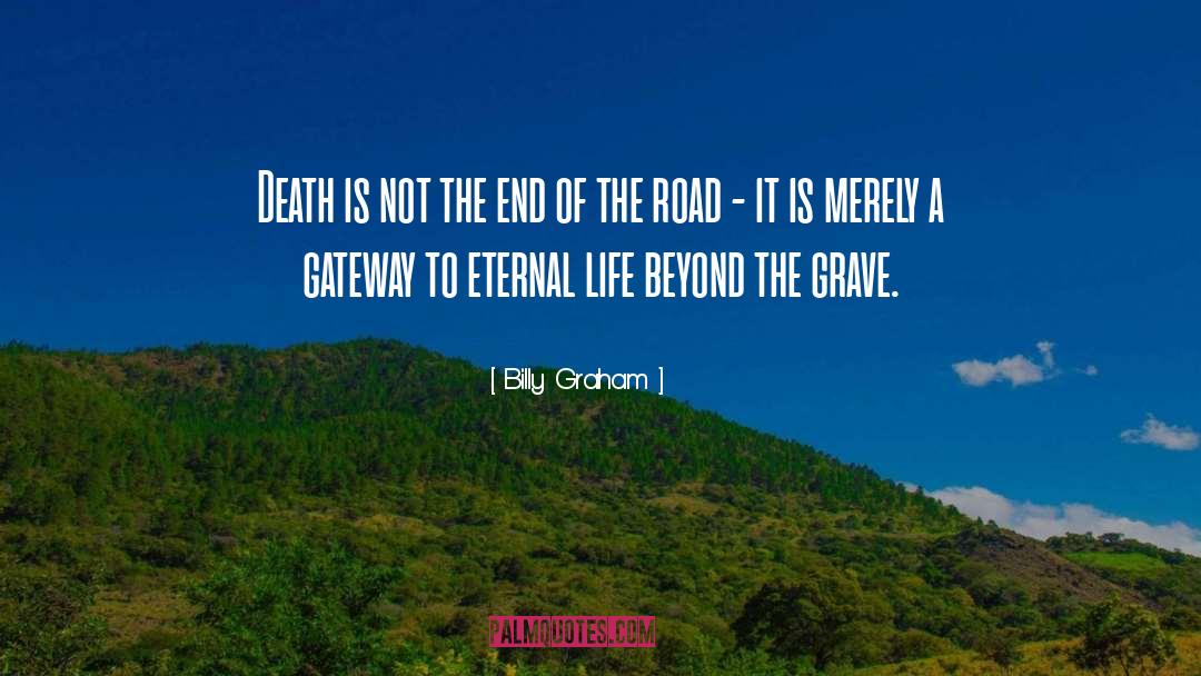 Death Is Not The End quotes by Billy Graham
