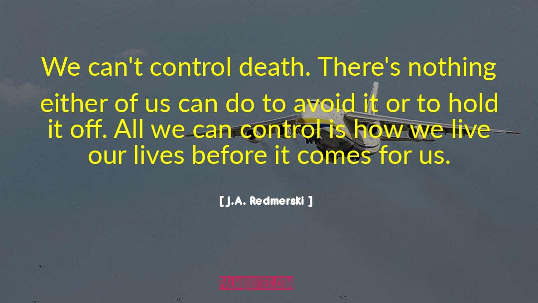 Death Is Nothing To Us quotes by J.A. Redmerski