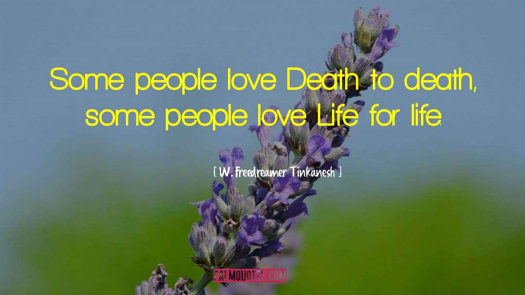 Death Life Humor quotes by W. Freedreamer Tinkanesh