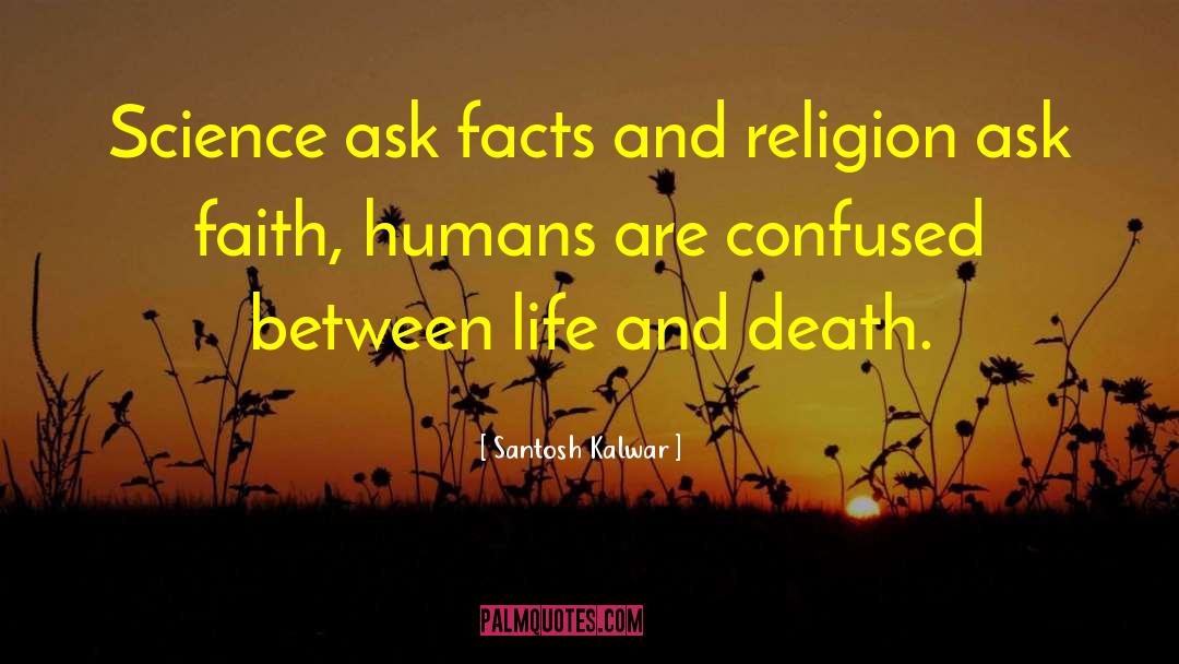 Death Life P169 quotes by Santosh Kalwar