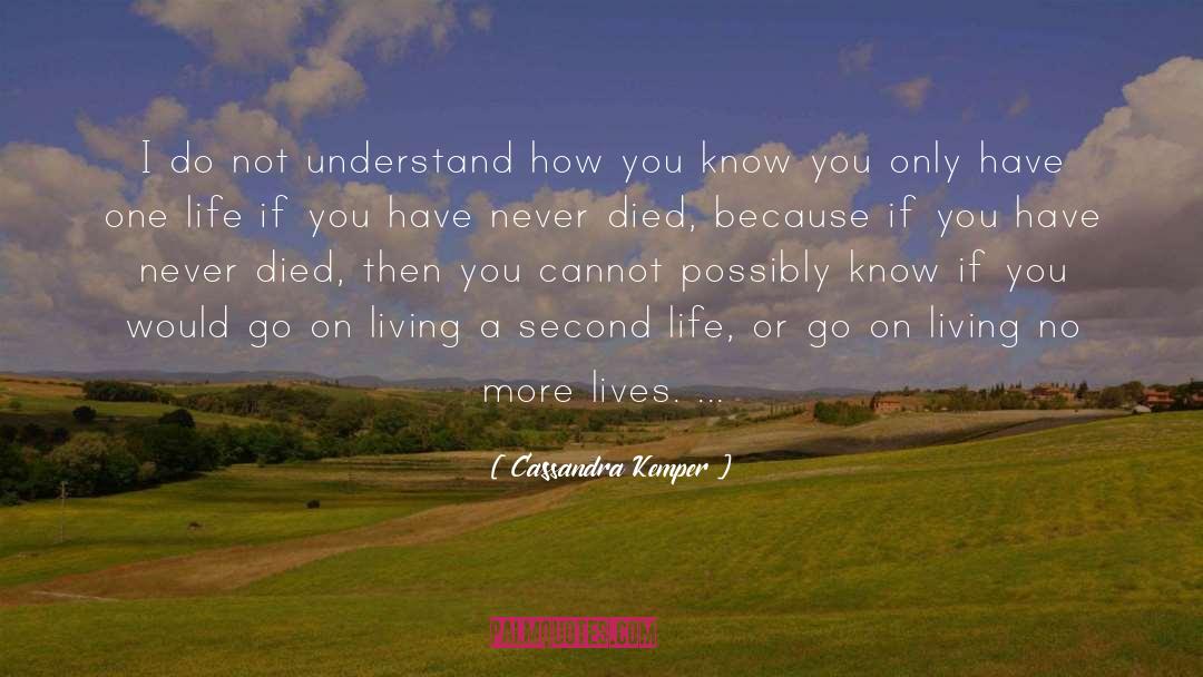 Death Life quotes by Cassandra Kemper