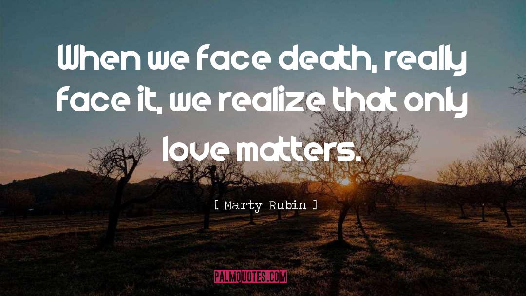 Death Love quotes by Marty Rubin
