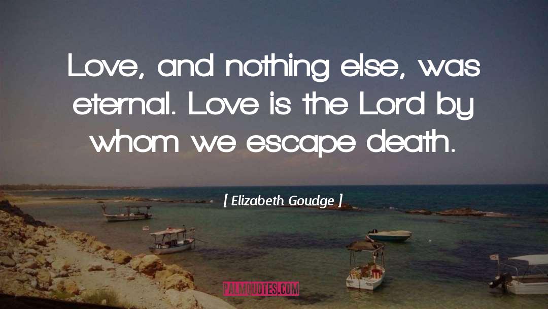 Death Love quotes by Elizabeth Goudge