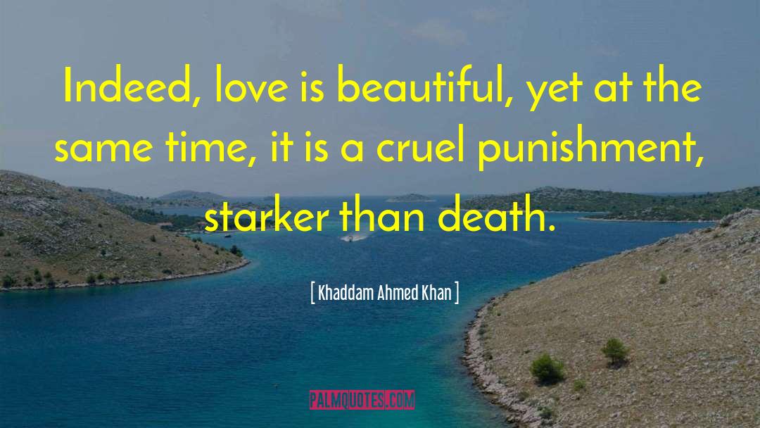 Death Love quotes by Khaddam Ahmed Khan