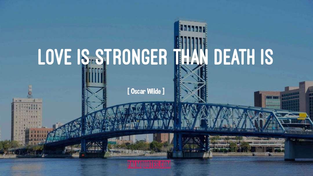 Death Love quotes by Oscar Wilde