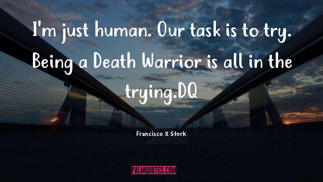 Death Machines quotes by Francisco X Stork