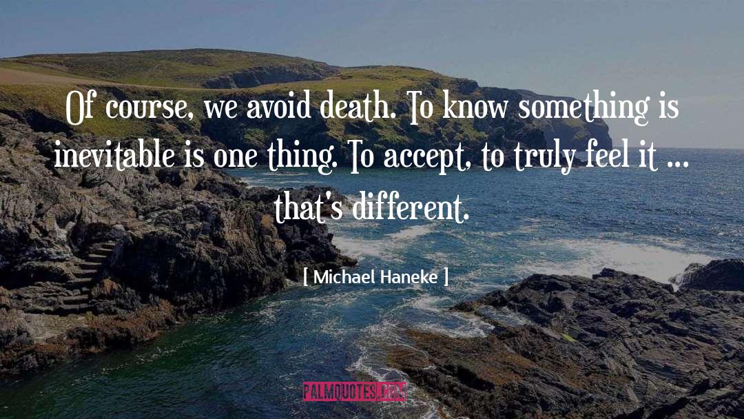 Death Magic quotes by Michael Haneke