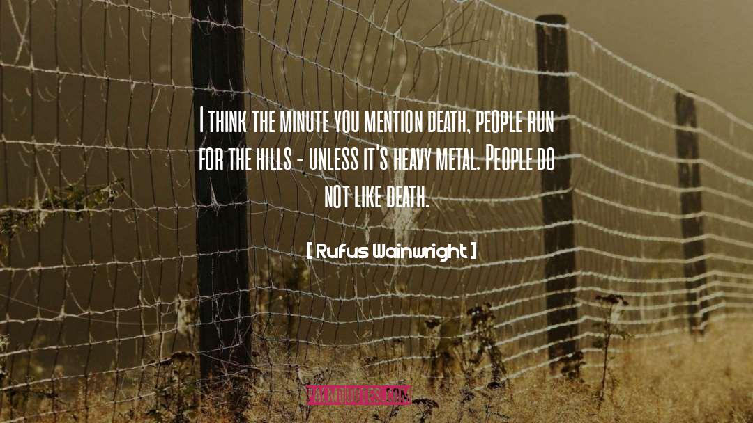 Death Metal quotes by Rufus Wainwright