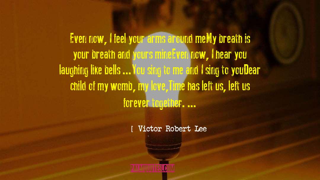 Death Of A Child quotes by Victor Robert Lee