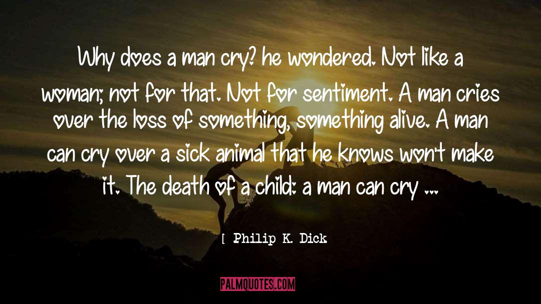 Death Of A Child quotes by Philip K. Dick