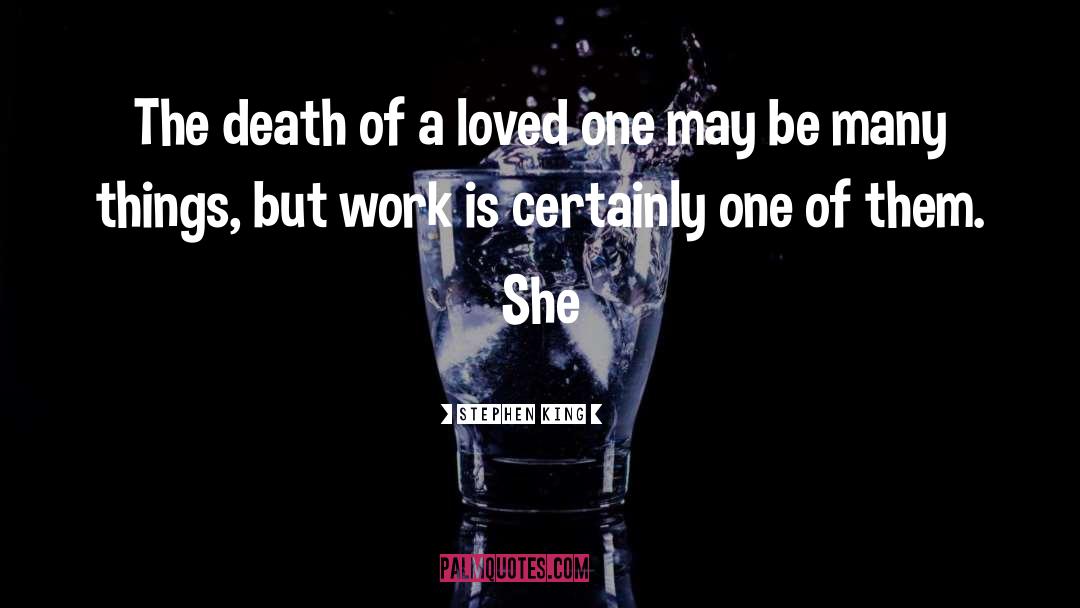 Death Of A Loved One quotes by Stephen King