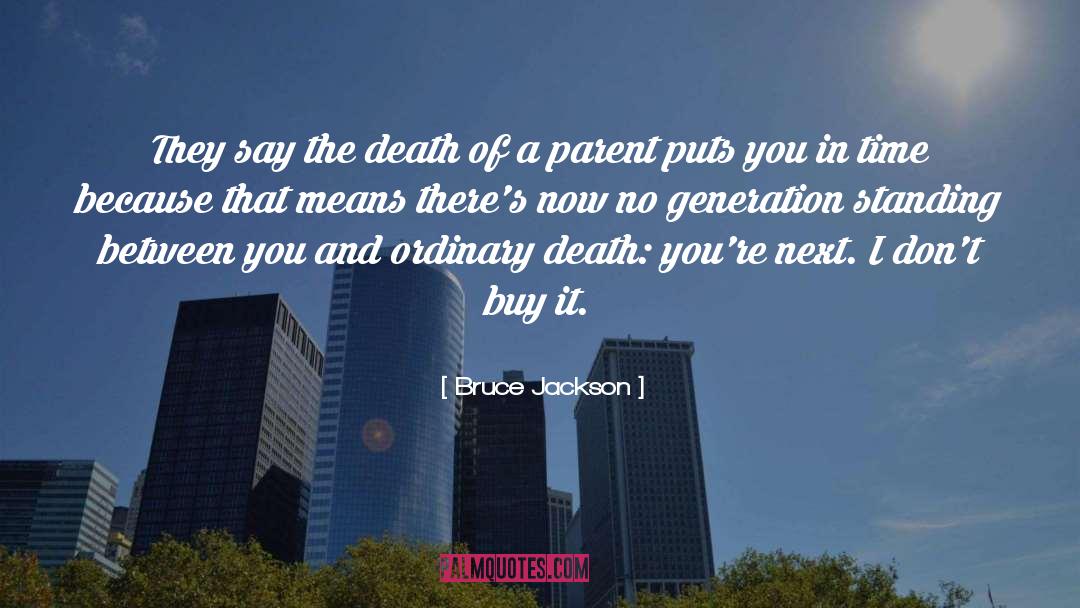 Death Of A Parent quotes by Bruce Jackson