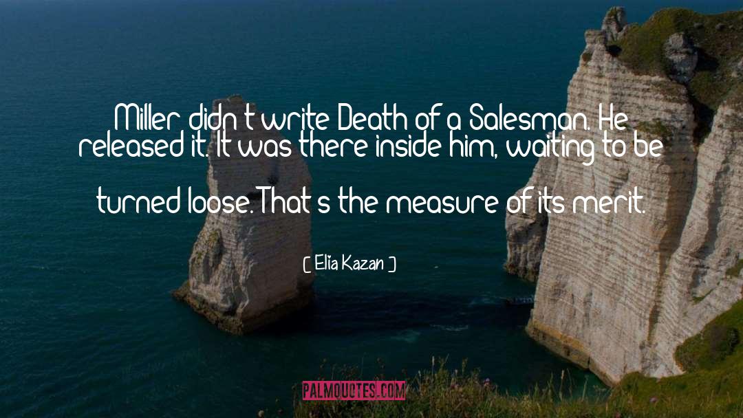 Death Of A Salesman Uncle Ben quotes by Elia Kazan