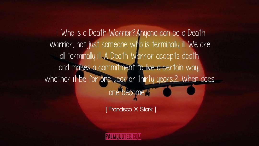 Death Of A Warrior quotes by Francisco X. Stork