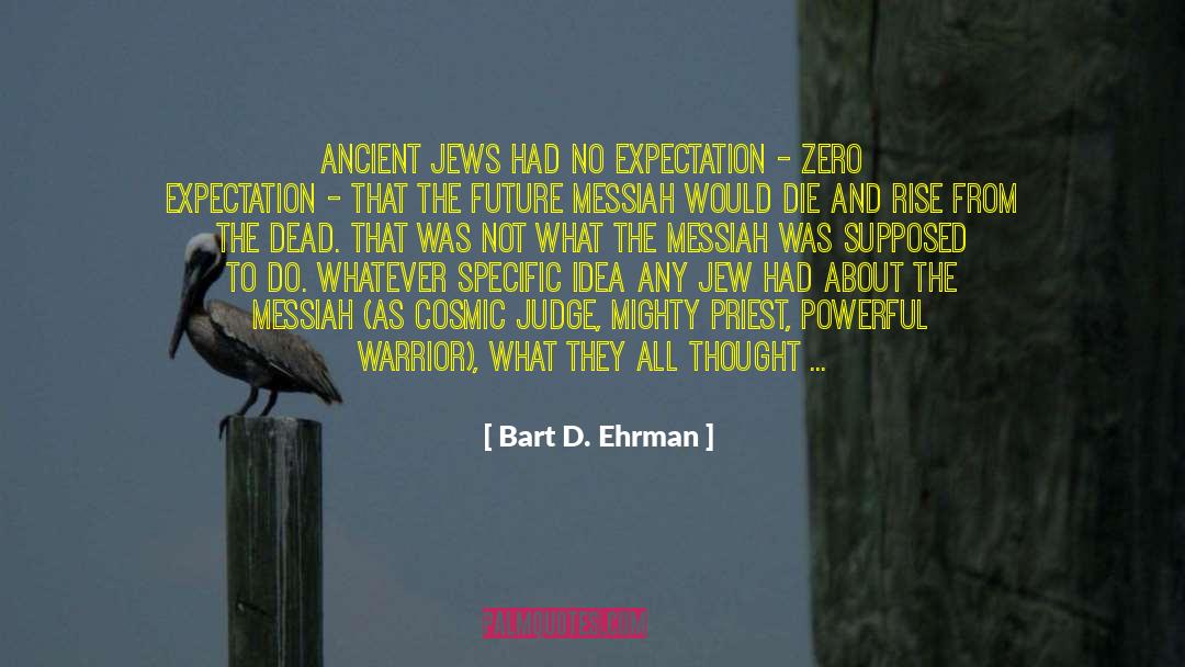 Death Of A Warrior quotes by Bart D. Ehrman