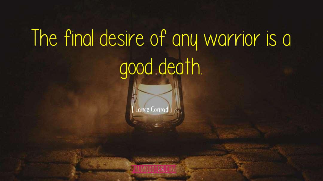 Death Of A Warrior quotes by Lance Conrad