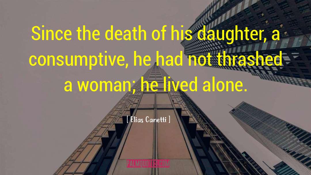 Death Of His Daughter quotes by Elias Canetti