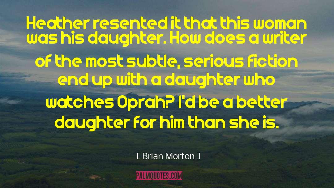 Death Of His Daughter quotes by Brian Morton