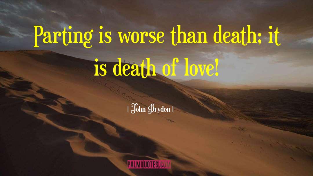 Death Of Love quotes by John Dryden