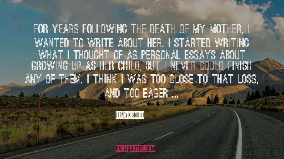 Death Of My Mother quotes by Tracy K. Smith